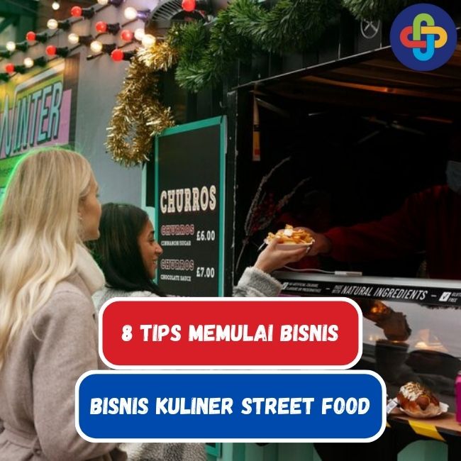 Mau Memulai Bisnis Street Food? Cari Tips Untuk Memulainya di Sini